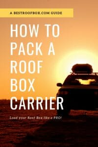 How to Pack a Roof Box Carrier