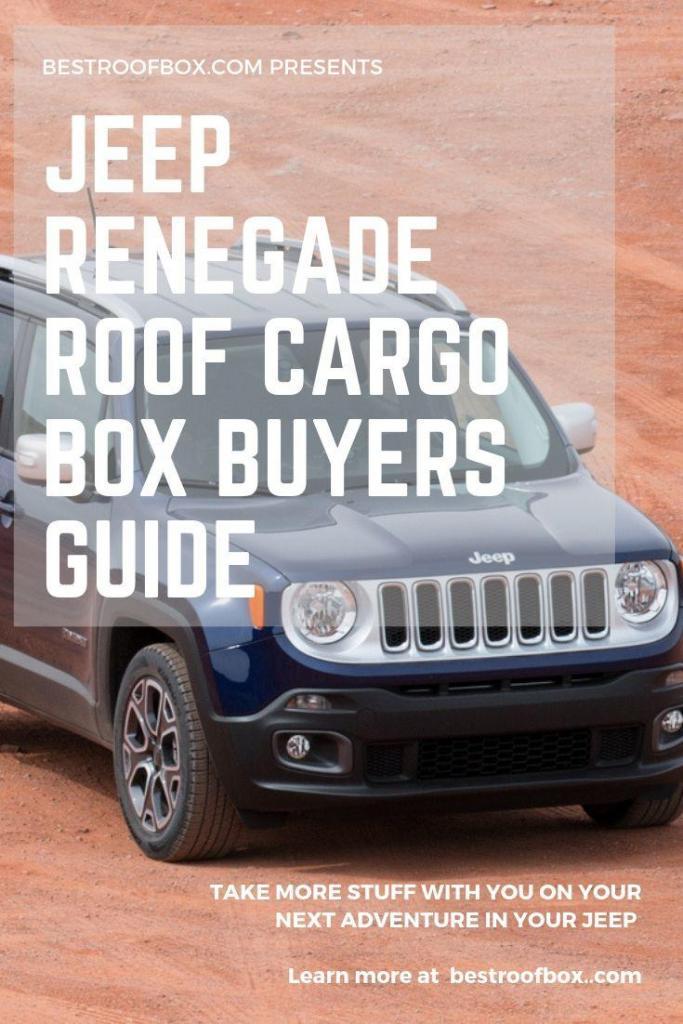 Jeep Renegade Roof Cargo Box Buyers Guide Best Roof Box