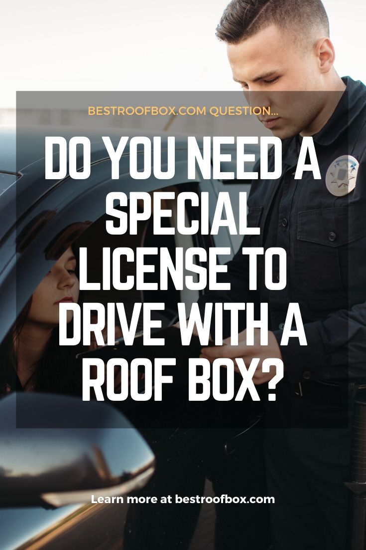 Do You Need a Special License to Drive with a Roof Box Pin