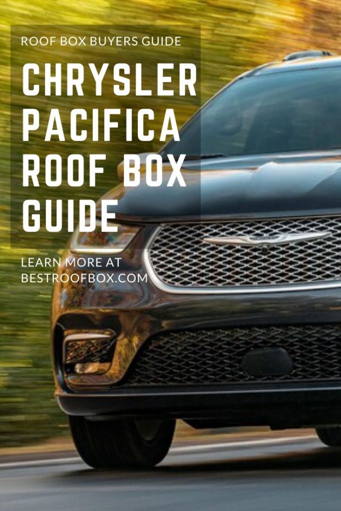 Chrysler Pacifica Roof Box Buyer's Guide 2023 Best Roof Box