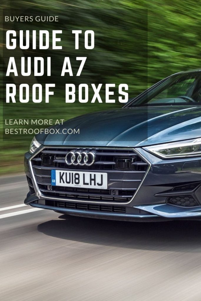 Audi A7 Roof Box Buyers Guide Best Roof Box