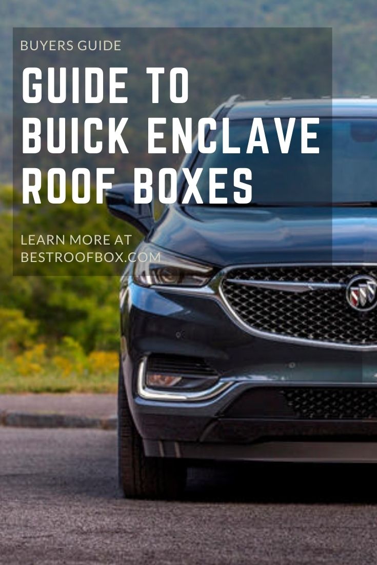 Buick Enclave Roof Box Buyer’s Guide 2023 Best Roof Box