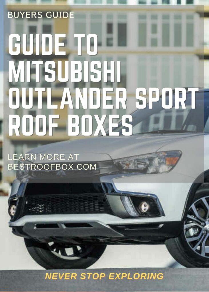 Mitsubishi Outlander Sport Roof Box Buyer's Guide 2023 Best Roof Box