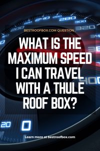 how fast can you drive with a roof box